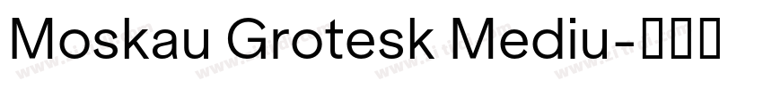 Moskau Grotesk Mediu字体转换